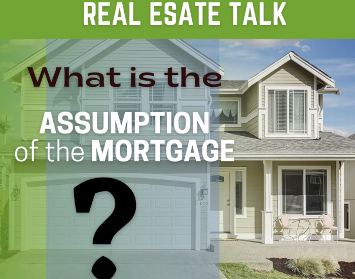 WHAT is mortgage assumption ?